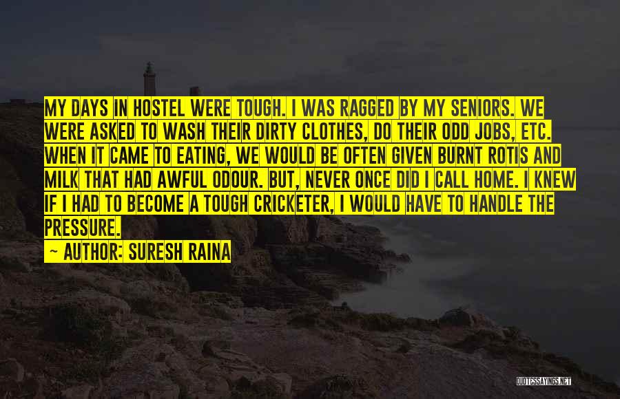 Awful Days Quotes By Suresh Raina