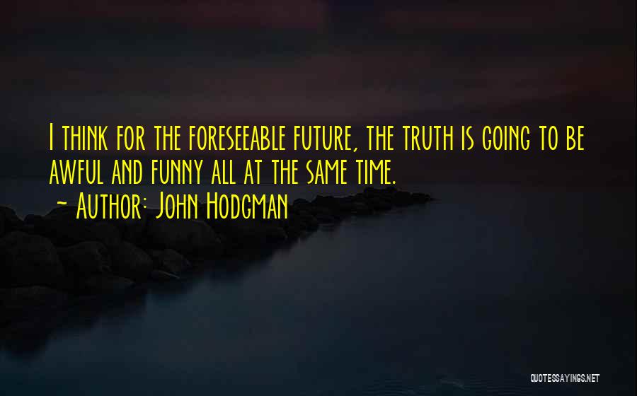 Awful Funny Quotes By John Hodgman