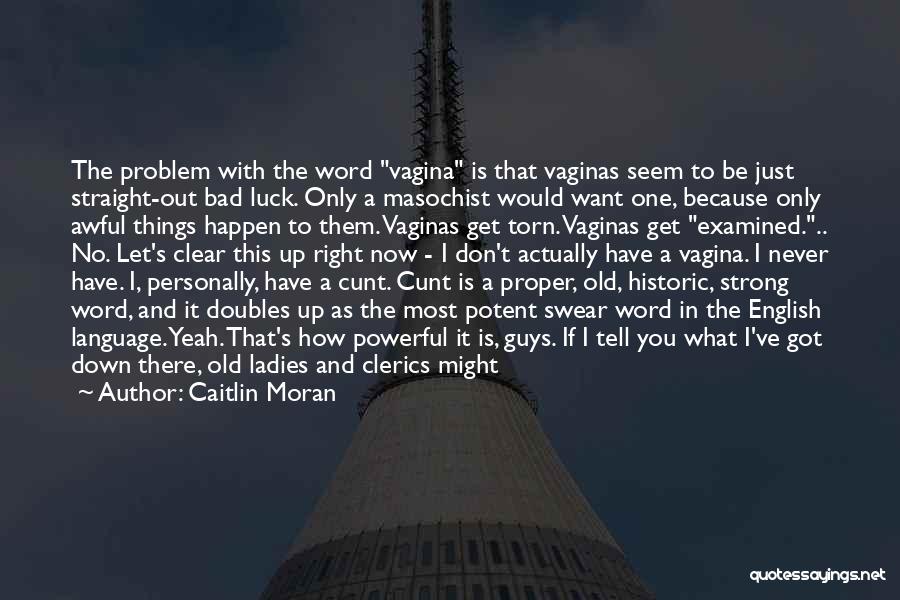 Awful Guys Quotes By Caitlin Moran