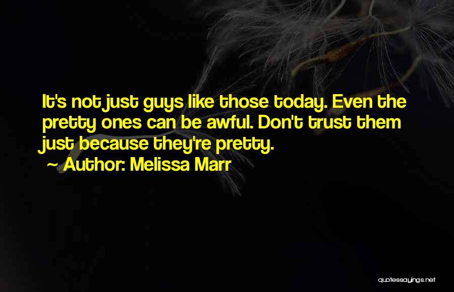 Awful Guys Quotes By Melissa Marr