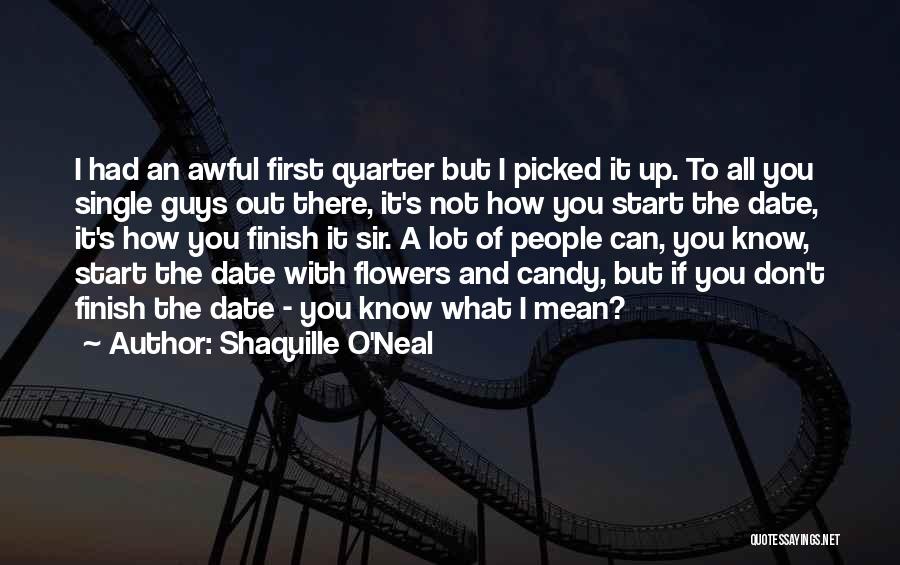 Awful Guys Quotes By Shaquille O'Neal