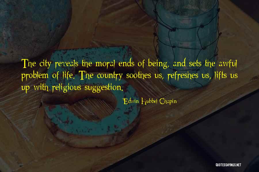 Awful Life Quotes By Edwin Hubbel Chapin