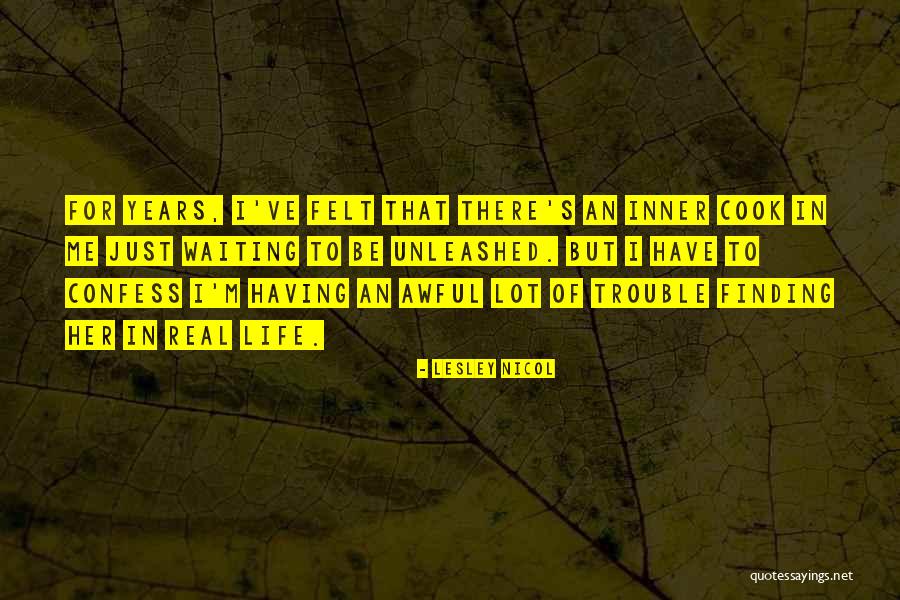 Awful Life Quotes By Lesley Nicol