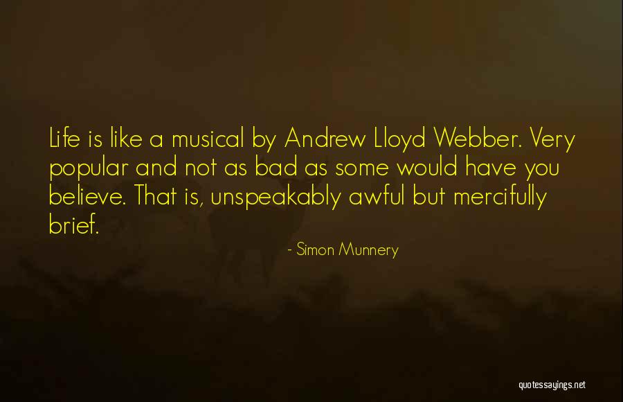 Awful Life Quotes By Simon Munnery