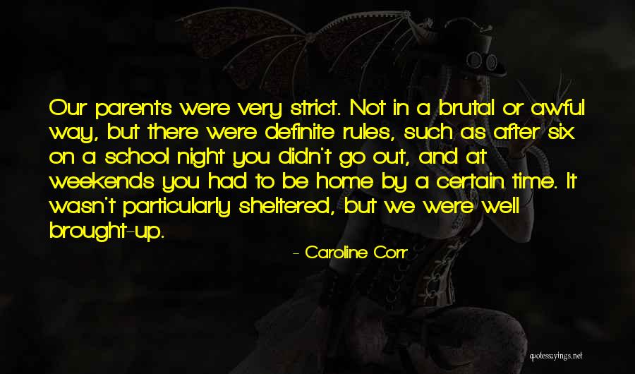 Awful Parents Quotes By Caroline Corr Awful Parents Quotes By Caroline Corr