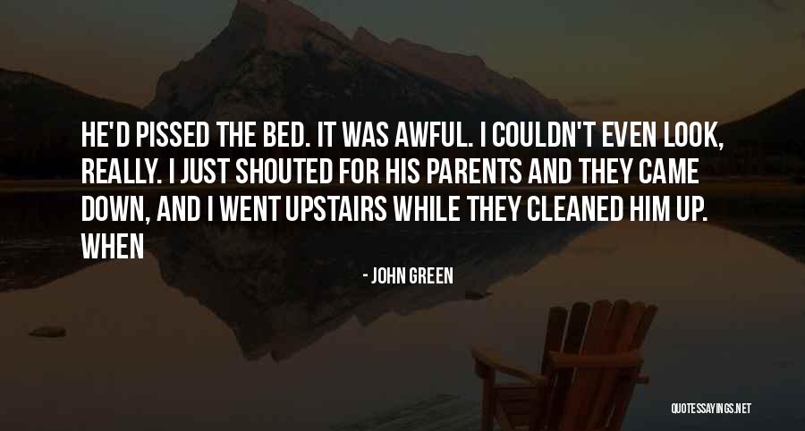 Awful Parents Quotes By John Green Awful Parents Quotes By John Green