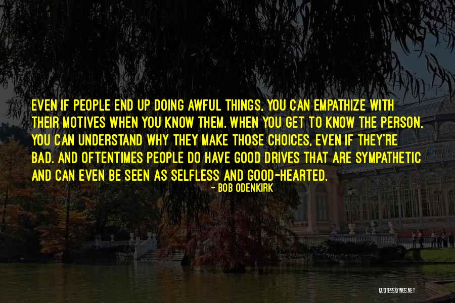 Awful Person Quotes By Bob Odenkirk