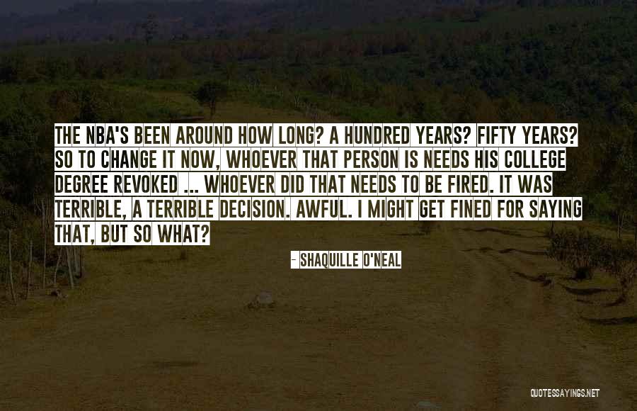 Awful Person Quotes By Shaquille O'Neal
