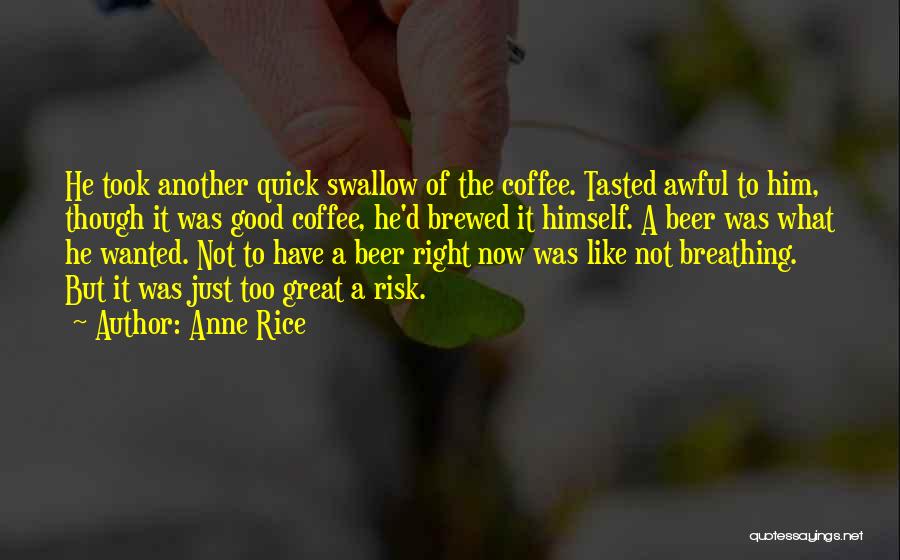 Awful Quotes By Anne Rice