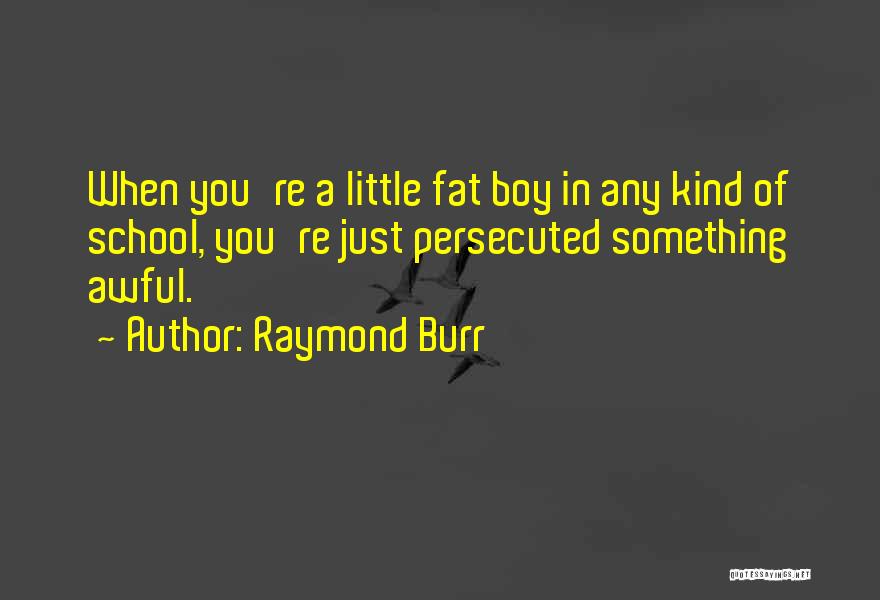 Awful Quotes By Raymond Burr