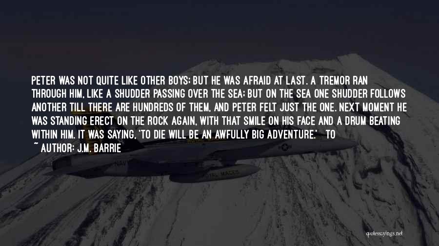 Awfully Big Adventure Quotes By J.M. Barrie