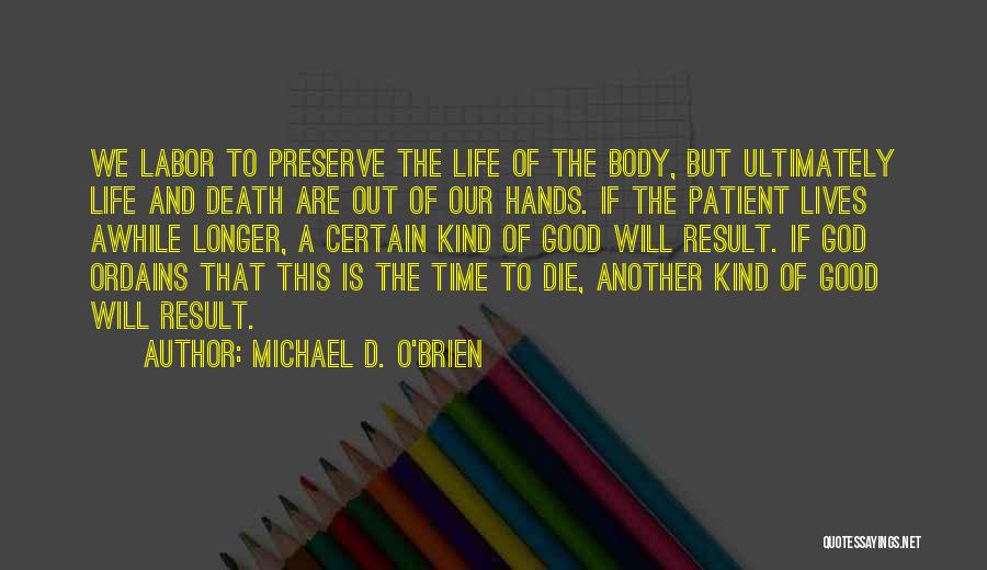 Awhile Quotes By Michael D. O'Brien