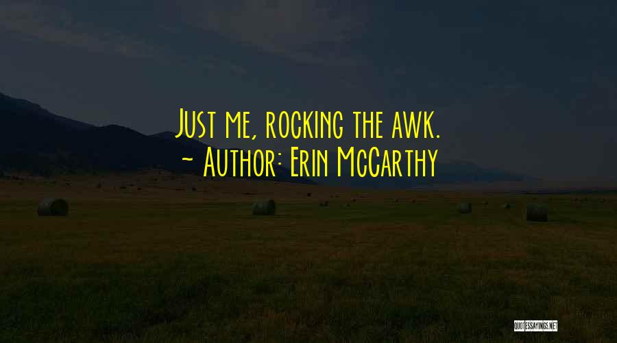 Awk Quotes By Erin McCarthy