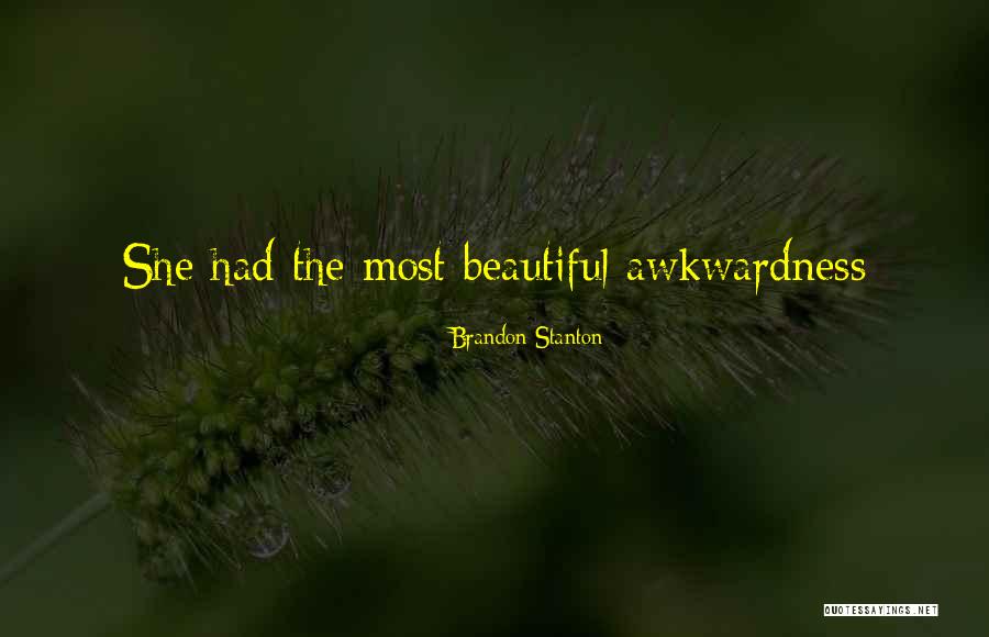 Awkward Beauty Quotes By Brandon Stanton Awkward Beauty Quotes By Brandon Stanton