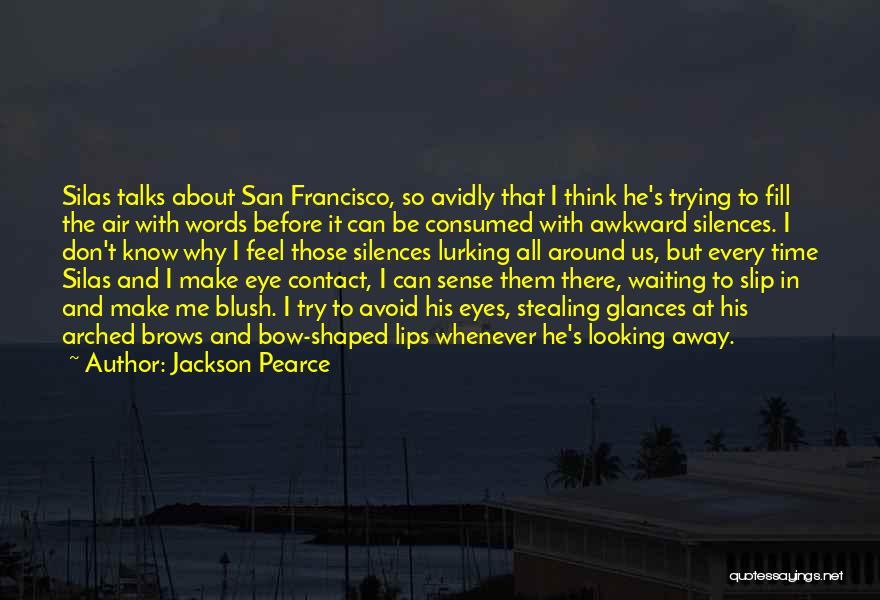 Awkward Eye Contact Quotes By Jackson Pearce