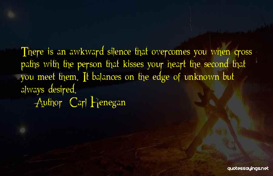 Awkward Love Quotes By Carl Henegan