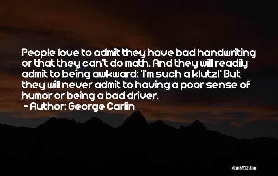 Awkward Love Quotes By George Carlin