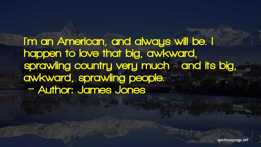 Awkward Love Quotes By James Jones