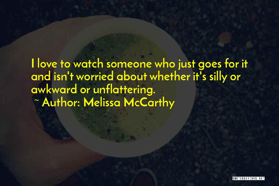 Awkward Love Quotes By Melissa McCarthy