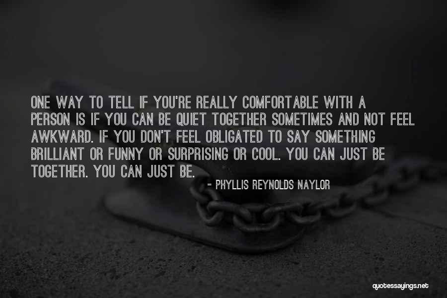 Awkward Love Quotes By Phyllis Reynolds Naylor