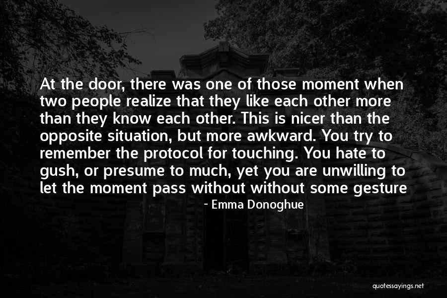 Awkward Moment Quotes By Emma Donoghue Awkward Moment Quotes By Emma Donoghue