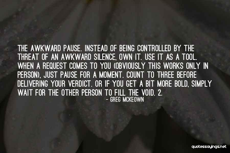 Awkward Moment Quotes By Greg McKeown Awkward Moment Quotes By Greg McKeown