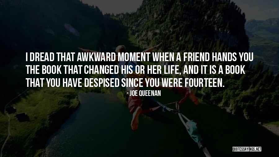 Awkward Moment Quotes By Joe Queenan Awkward Moment Quotes By Joe Queenan