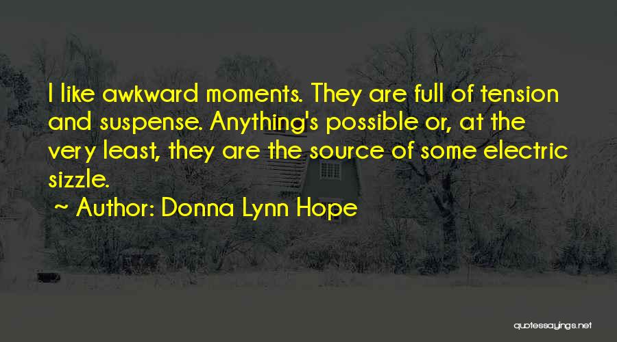 Awkward Moments Quotes By Donna Lynn Hope