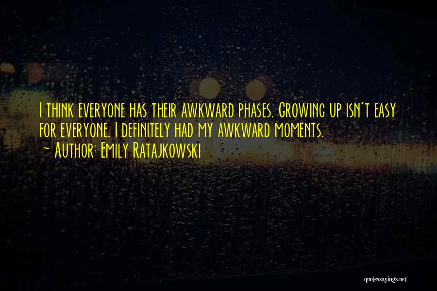 Awkward Moments Quotes By Emily Ratajkowski