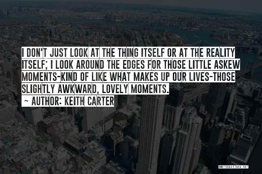 Awkward Moments Quotes By Keith Carter
