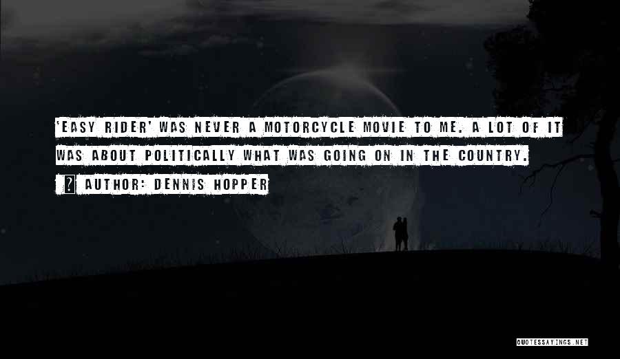 Awkward Moments With Your Crush Quotes By Dennis Hopper