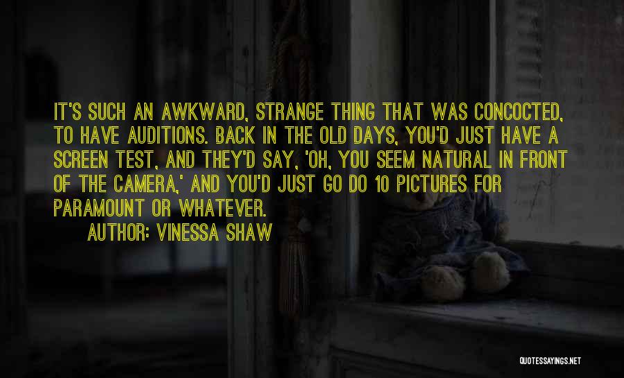 Awkward Pictures Quotes By Vinessa Shaw