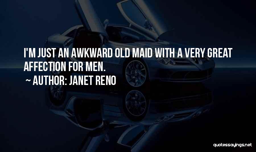 Awkward Quotes By Janet Reno