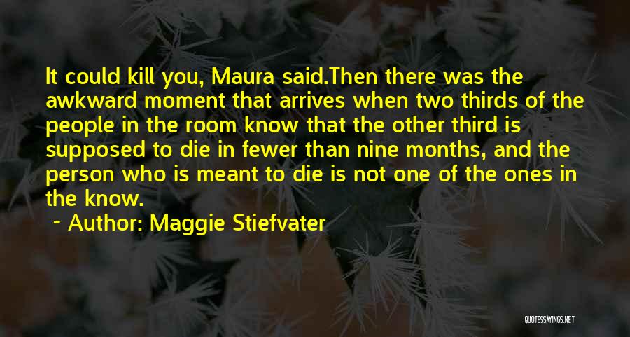 Awkward Quotes By Maggie Stiefvater