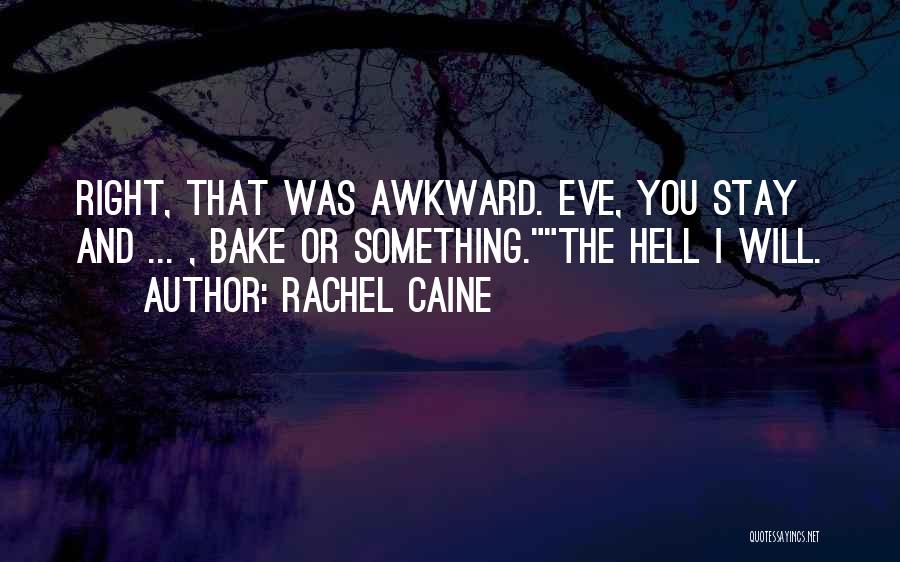 Awkward Quotes By Rachel Caine