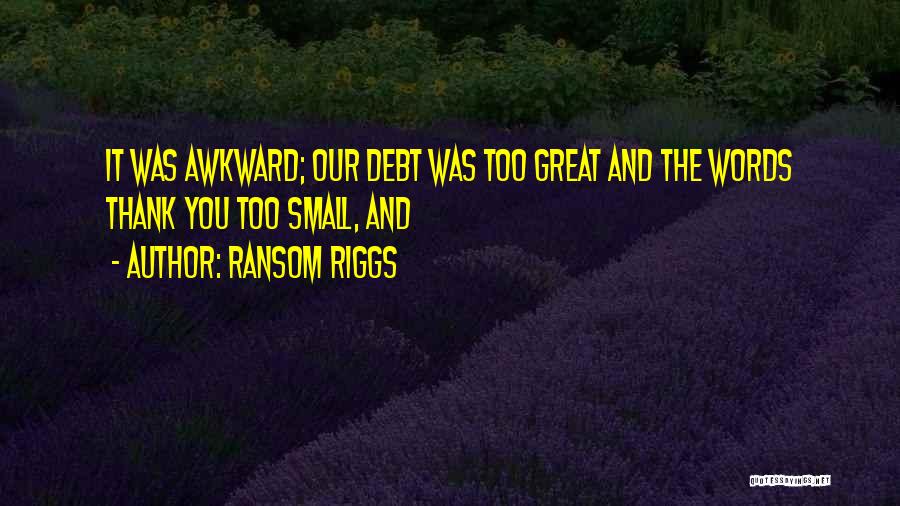 Awkward Quotes By Ransom Riggs