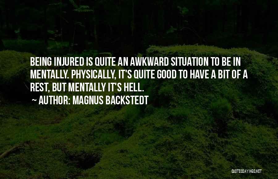 Awkward Situation Quotes By Magnus Backstedt