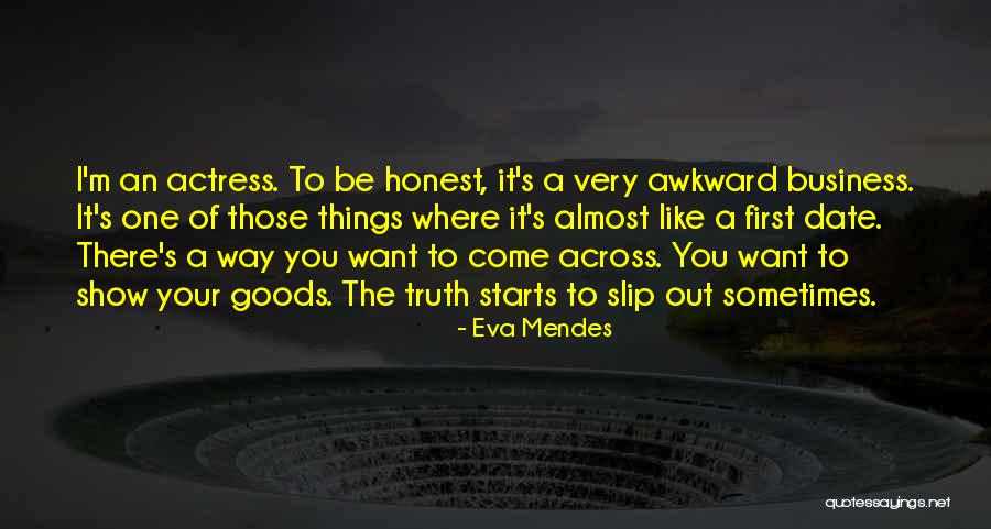 Awkward The Show Quotes By Eva Mendes Awkward The Show Quotes By Eva Mendes