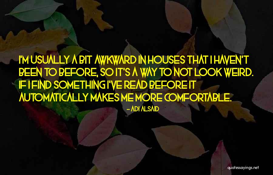 Awkward Truth Quotes By Adi Alsaid Awkward Truth Quotes By Adi Alsaid