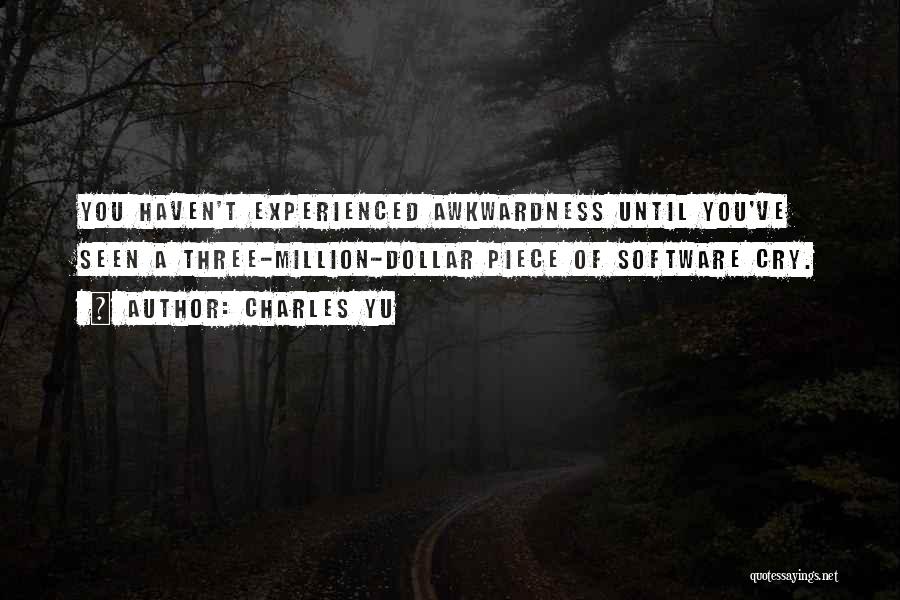 Awkwardness Quotes By Charles Yu