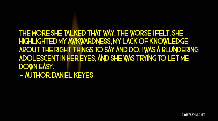 Awkwardness Quotes By Daniel Keyes