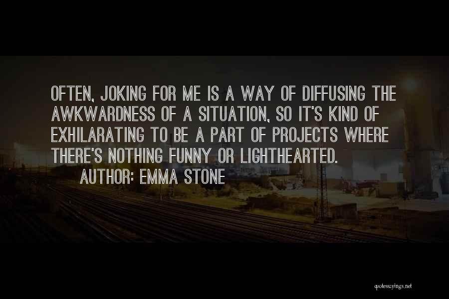 Awkwardness Quotes By Emma Stone