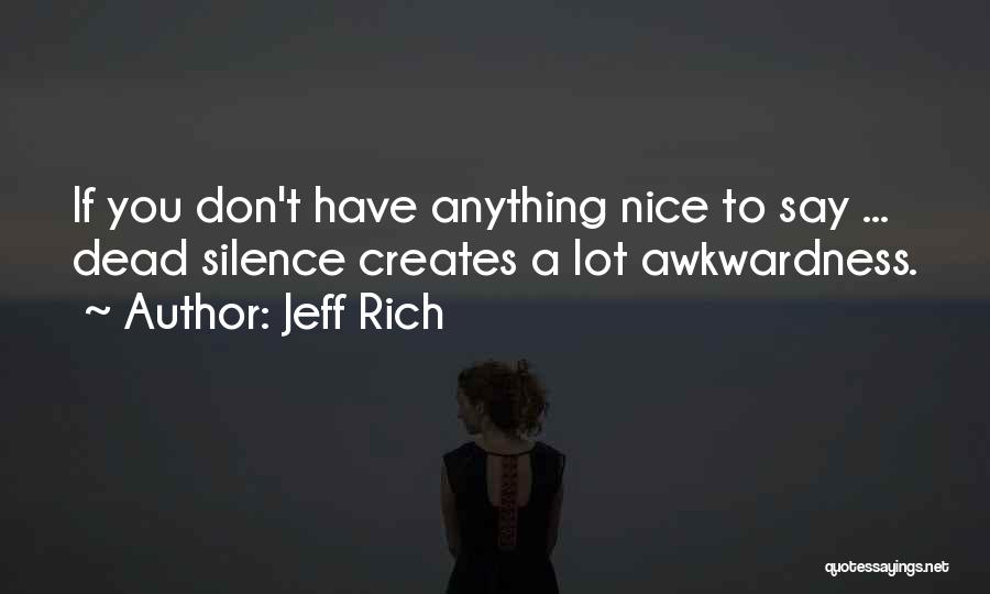 Awkwardness Quotes By Jeff Rich