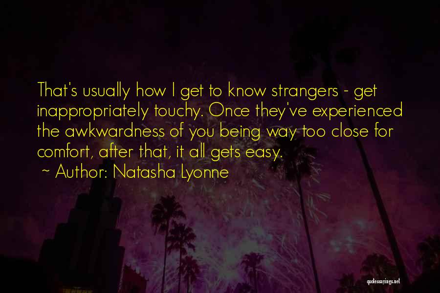 Awkwardness Quotes By Natasha Lyonne