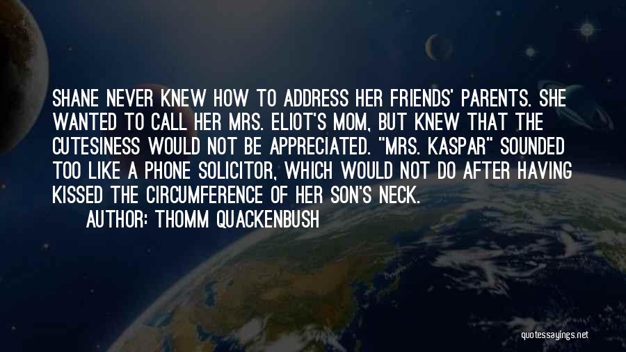 Awkwardness Quotes By Thomm Quackenbush