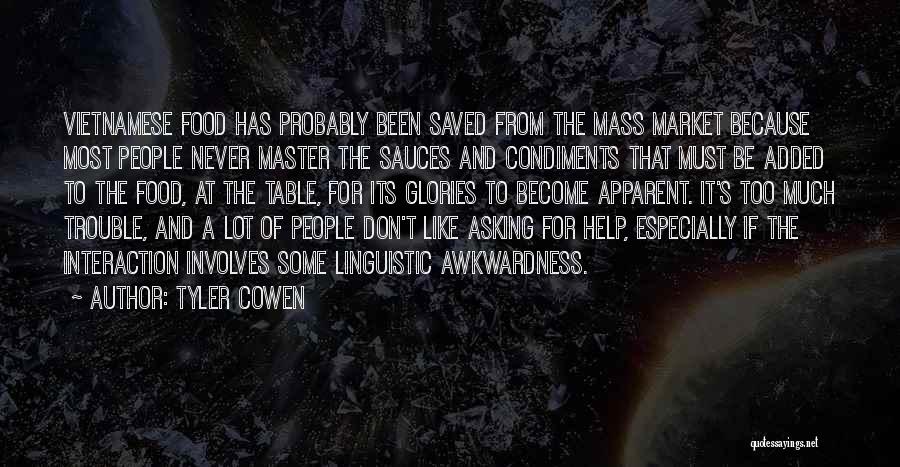 Awkwardness Quotes By Tyler Cowen