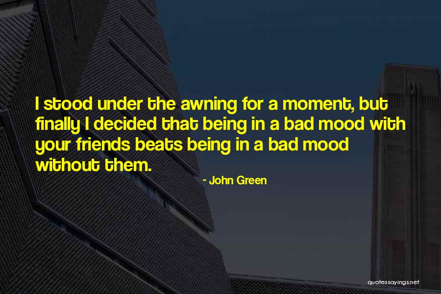 Awning Quotes By John Green Awning Quotes By John Green