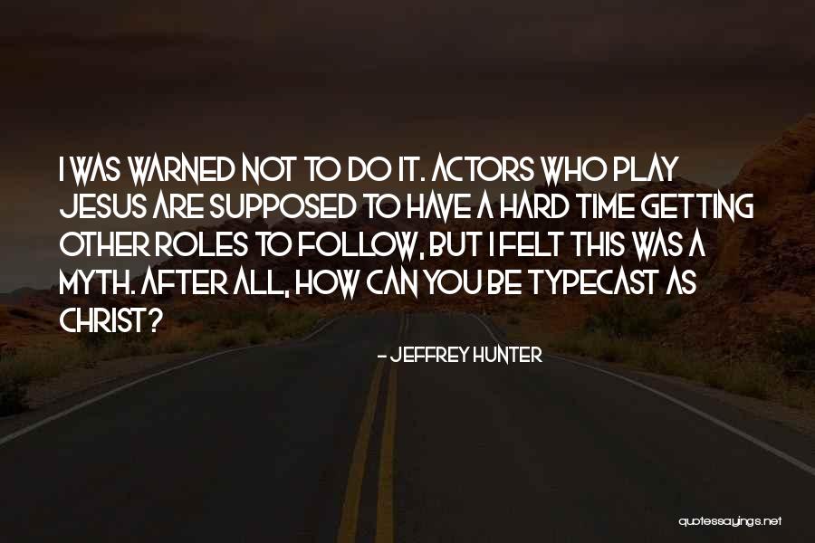 Awonderful Quotes By Jeffrey Hunter Awonderful Quotes By Jeffrey Hunter