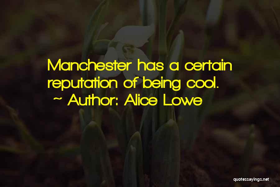 Awser Quotes By Alice Lowe