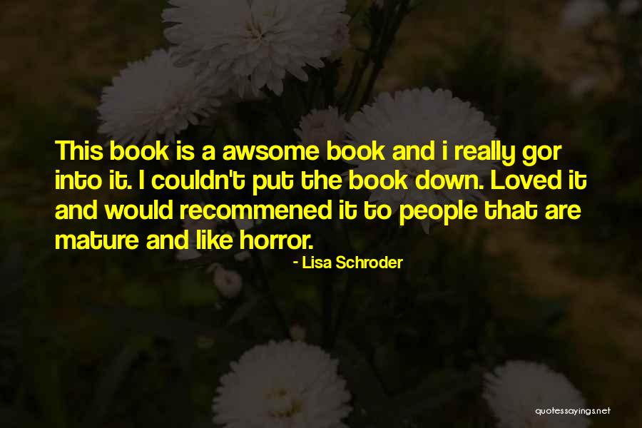 Awsome Quotes By Lisa Schroder Awsome Quotes By Lisa Schroder